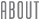 ABOUT